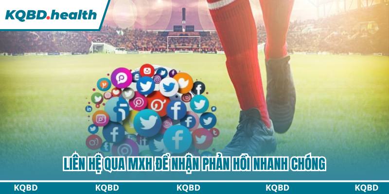 Liên hệ qua MXH để nhận phản hồi nhanh chóng