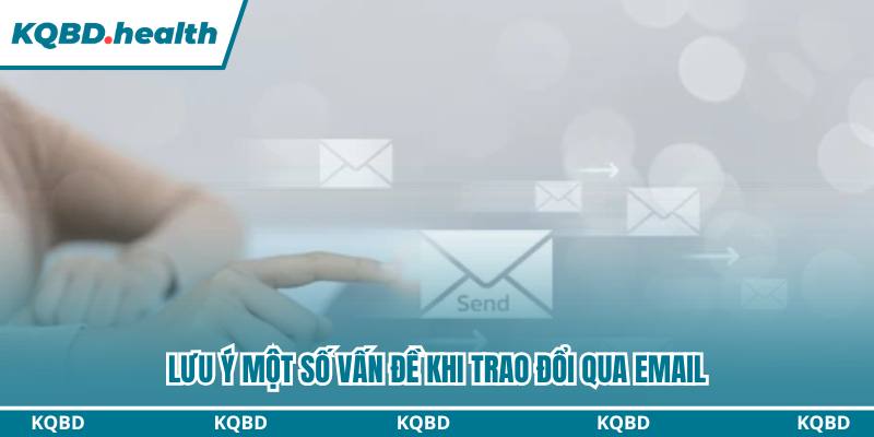 Lưu ý một số vấn đề khi trao đổi qua email