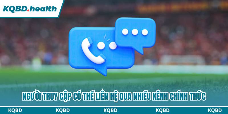 Người truy cập có thể liên hệ qua nhiều kênh chính thức