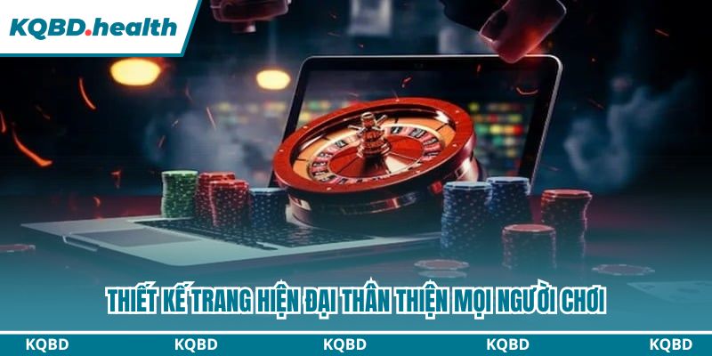 Thiết kế trang hiện đại thân thiện mọi người chơi