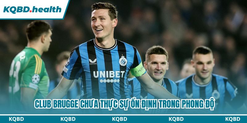 Club Brugge chưa thực sự ổn định trong phong độ